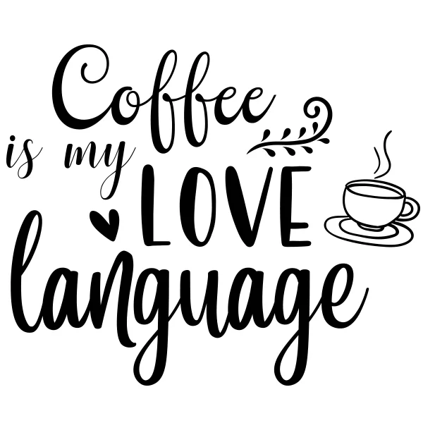 Keuken kantoor bedrijf muursticker Coffee is my love language - Muurteksten.nl