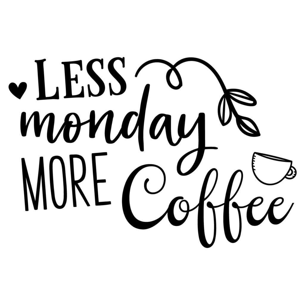Keuken, kantoor bedrijf muursticker Less monday more coffee - Muurteksten.nl