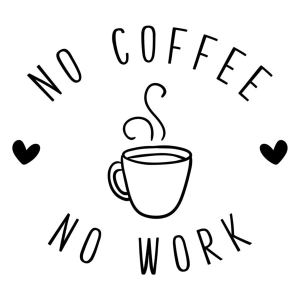 Keuken, bedrijf muursticker No coffee No work - Muurteksten.nl